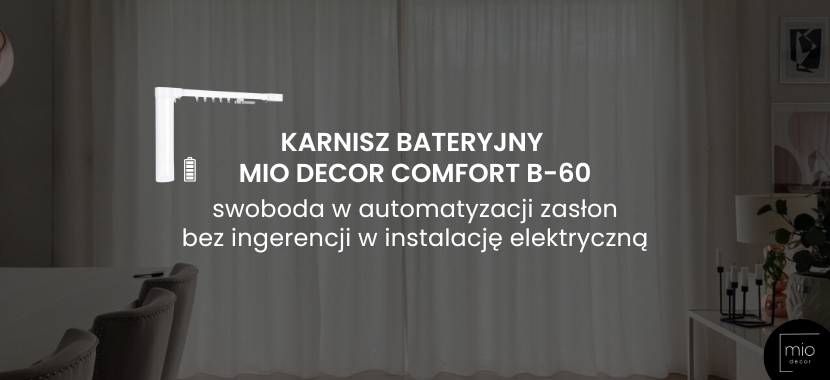 Karnisz bateryjny Mio Decor Comfort B-60 – swoboda w automatyzacji zasłon bez ingerencji w instalację elektryczną