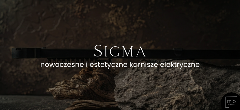 SIGMA - nowoczesne i estetyczne karnisze elektryczne