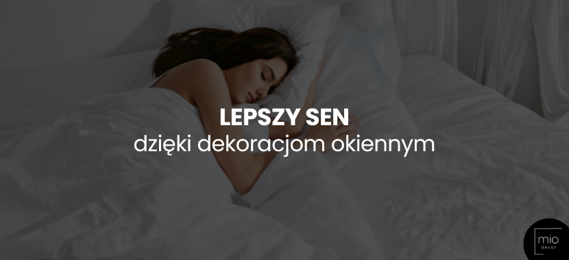 Lepszy sen dzięki dekoracjom okiennym