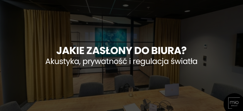 Jakie zasłony do biura? Akustyka, prywatność i regulacja światła
