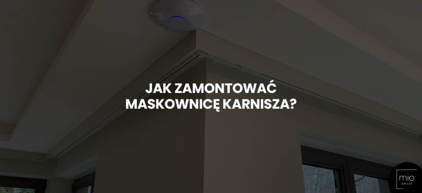 Jak zamontować maskownicę karnisza?