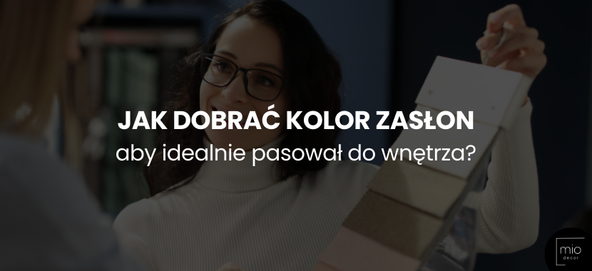Jak dobrać kolor zasłon, aby idealnie pasował do wnętrza?