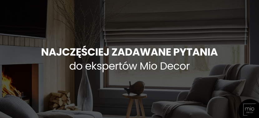 Najczęściej zadawane pytania do ekspertów Mio Decor